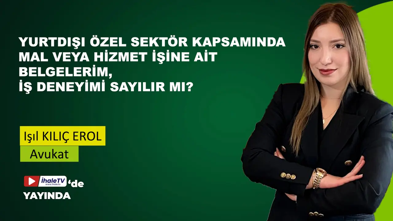 Yurtdışı Özel Sektör Kapsamında Mal veya Hizmet İşine Ait Belgelerim, İş Deneyimi Sayılır mı?