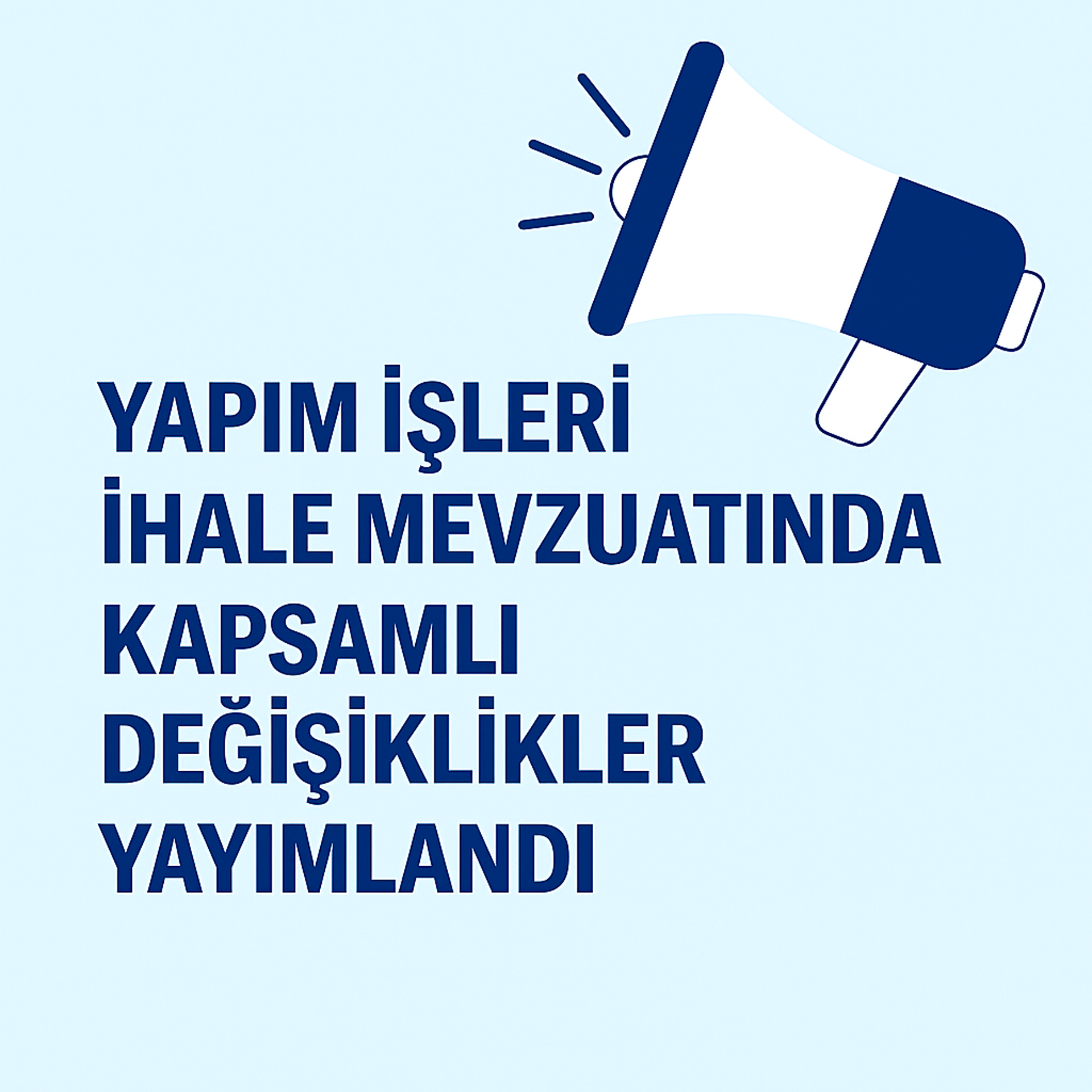 Yapım İşleri İhale Mevzuatında Önemli Değişiklikler Yapıldı